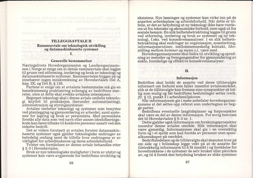 TILLEGGSAVTALE II Rammeavtale om teknologisk utviklling og datamaskinbaserte systemer I.