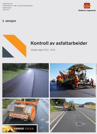 Asfaltdekker Utarbeidede veiledninger Riktig utførelse av asfaltdekker «Best practice guide" for transport og
