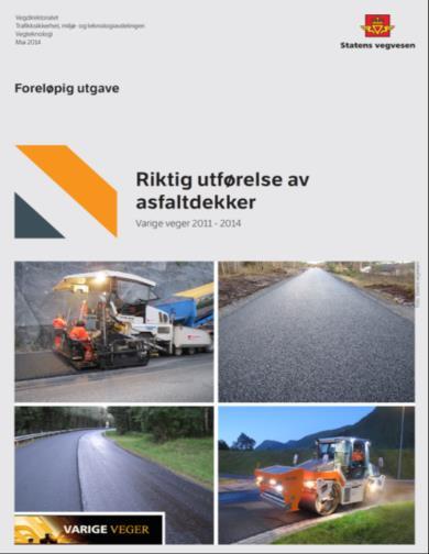 Til hjelp for byggeledere og kontrollører hos Statens vegvesen. Anbefales også til bruk for entreprenører.
