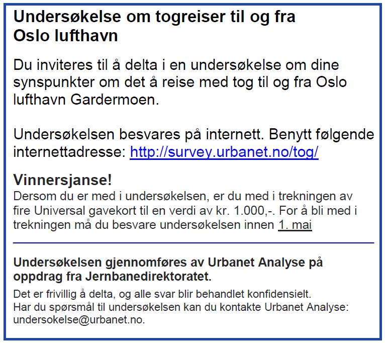 Datainnsamling Rekruttering om bord på togene til og fra Oslo lufthavn mellom Asker og OSL Feltperiode: hver dag fra 5.