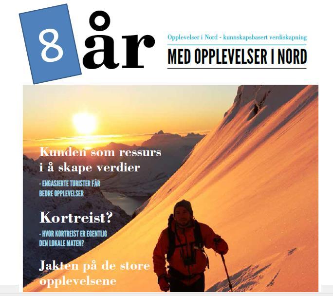 Kunnskap gir resultater Prosjekt: Opplevelser i nord Tre viktigste suksesskriteriene var langsiktighet, penger og samarbeid Varighet på 8 år (2009-2017) Budsjett på 93 mill. kr.