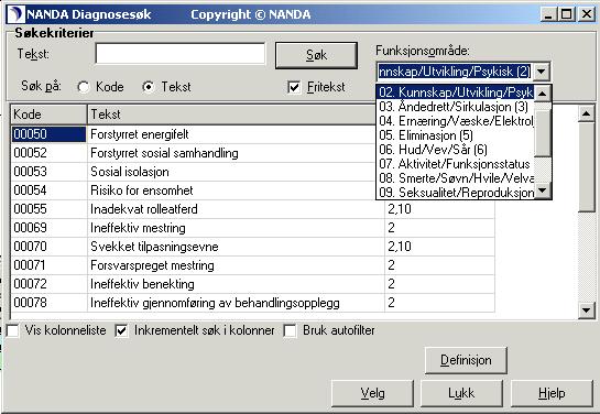 2. NANDA diagnoser som inneholder søkerordet vises 3. Definisjonen på diagnosen vises ved å markere diagnosen, og klikk Definisjon (ALT+D) 4.