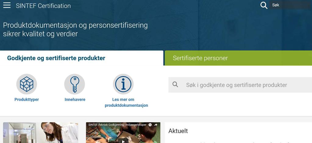 SINTEF Miljøsertifikat Miljøsertifikatet vil ha en gyldighet på 5 år. Sertifikatet vil publiseres på nettside www.sintefcertification.no.