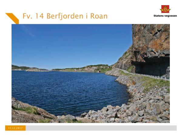 6 Sak 25/2017 Orientering prosjekt Rassikring FV 14 Berfjorden i Roan Status planlegging Fv.