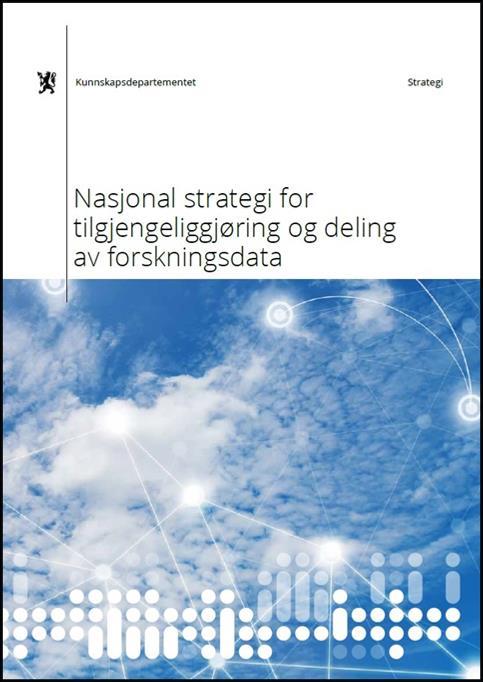 Nasjonal strategi for tilgjengeliggjøring og deling av forskningsdata (2017) 23.11.2018 Kolumnetittel 4 3 grunnprinsipper: 1.