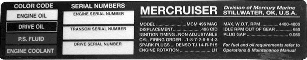 Del 2 - Bli kjent med motoren Identifiksjon Serienumrene er produsentens nøkler til forskjellige tekniske detljer som gjelder for MerCruiser-motoren.