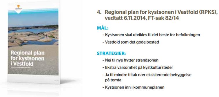 Regionale planer i prosess Regional plan for bærekraftig arealpolitikk (RPBA) Planen er under revidering og en ny plan forventes å være klar ved årsskiftet