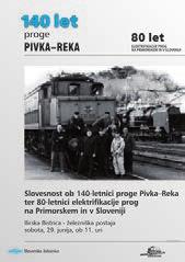 6 Aktualno 140-letnica proge Pivka Reka in 80. obletnica začetka elektrifikacije naših prog Šinkovec Funduk, direktorica, članica uprave Slovenskih železnic.