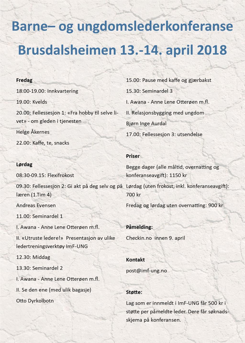 NYHENDE Kortreist og god lederkonferanse på Brusdalsheimen 13.-14.april 2018 blir det arrangert barne- og ungdomslederkonferanse på Brusdalsheimen.