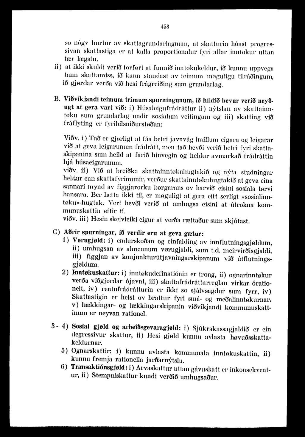 45R so nbgv hurlm av skattagrundadagnum, at skalturin h(mst pragressivan skatlasliga l~r al kalla proportionalur fyri allm inntokur uttnn tær lægstu.