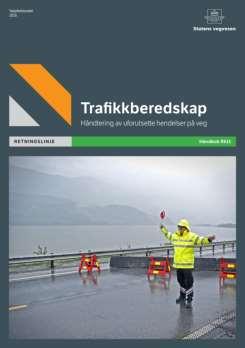 Håndtering av uforutsette hendelser på veg Statens vegvesens håndbok R611 Trafikkberedskap gir retningslinjer for planlegging og gjennomføring av trafikkberedskap på riksvegnettet.