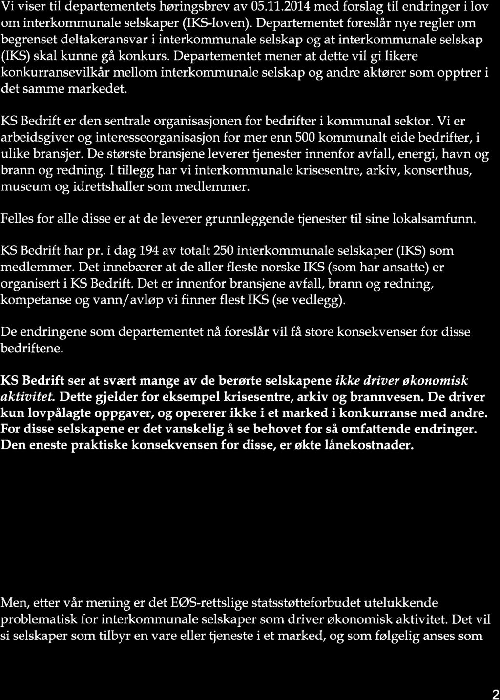 lísbedrift 7. Innledning Vi viser til deprtementets høringsbrev v 05.1'J,.201,4 med forslg til endringer i lov om interkommunle selskper (IKSJoven).