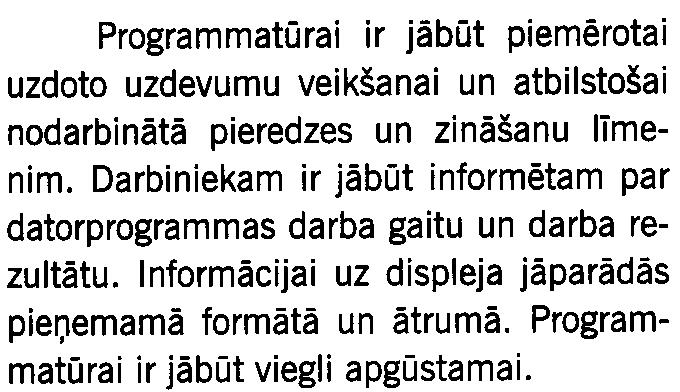 Tastaturas korpusam nedrikst but asas s~autnes un sturi. Simboliem uz tastaturas taustil;liem ir jabot kontrastainiem un labi salasamiem.