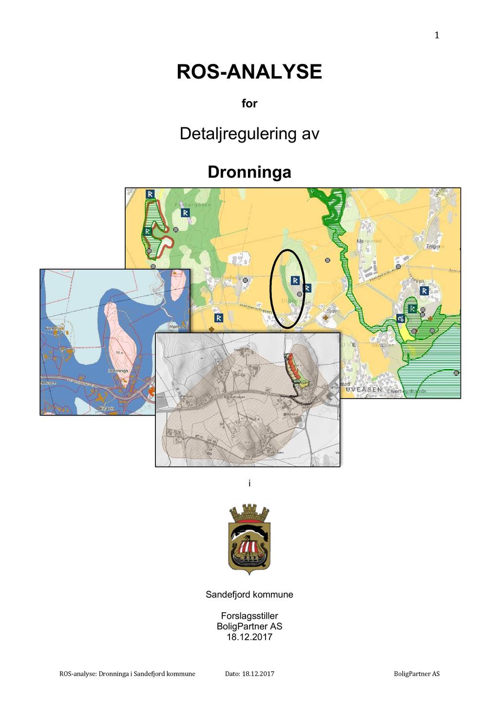 1 ROS - AN AL YSE f or Detaljregulering av Dronninga i Sandefjord k ommune Forslagsstiller