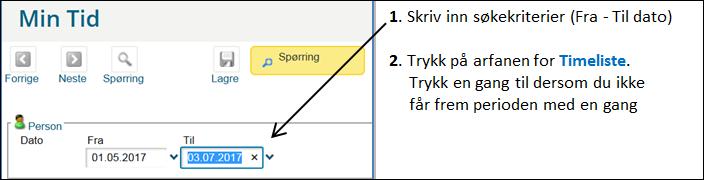 Skriv inn dato i Fra-feltet, skriv inn dato i Til-feltet. (du trenger bare å skrive 0105 og trykke på tabulator for å få frem 01.05 for inneværende år).