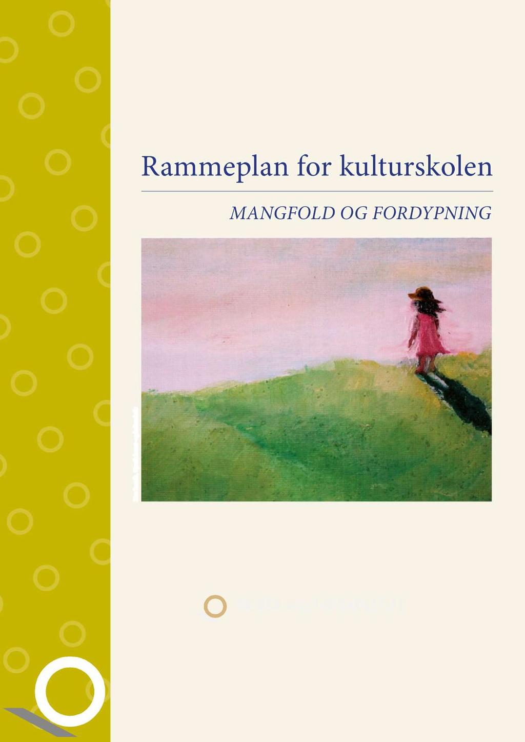 Rammeplan for kulturskolen MANGFOLD OG FORDYPNING le