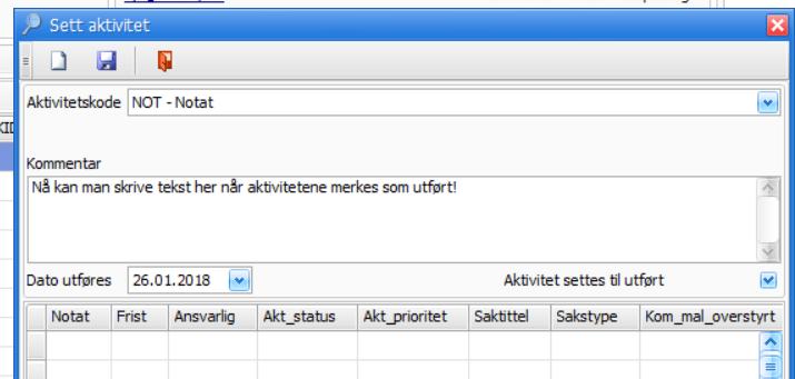 Aktivitet Forbedret funksjonalitet ved masseoppdatering av aktivitet Dersom du søker frem et antall aktiviteter for å sette utførtdato på alle sammen på en gang, vil du nå ha mulighet til å skrive