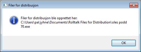 3.7.5 Lag filer for distribusjon Trykk på Lag filer for distribusjon for å lagre en fil under Mine dokumenter\rolltalk Files for distribution.