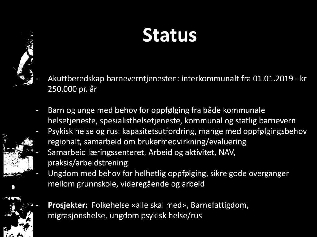Statu s - Akuttberedskap barneverntjenesten: interkommunalt fra 01.01.2019 - kr 250.000 pr.