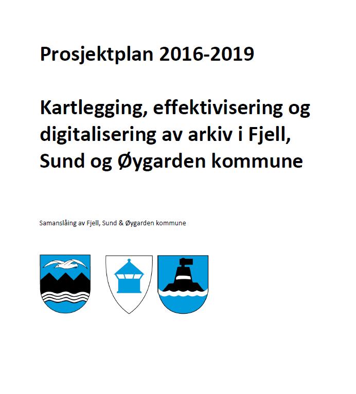 Prosjektplan Fase 1 Kartlegging av arkiv og IT-system Fase 2 Bevarings og kassasjonsplan Fase