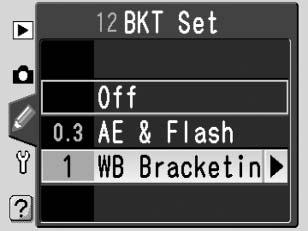 Alternative hvitbalanseinnstillinger 1Fremhev WB Bracketing (Alternative hvitbalanseinnstillinger), og trykk til høyre på multivelgeren.