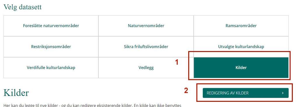 8. Administrasjon av kilder i kildemodulen I kildemodulen kan man opprette nye, redigere og slette kilder. En kilde kan ikke benyttes før den er registrert i dialogen for å legge til kilder.