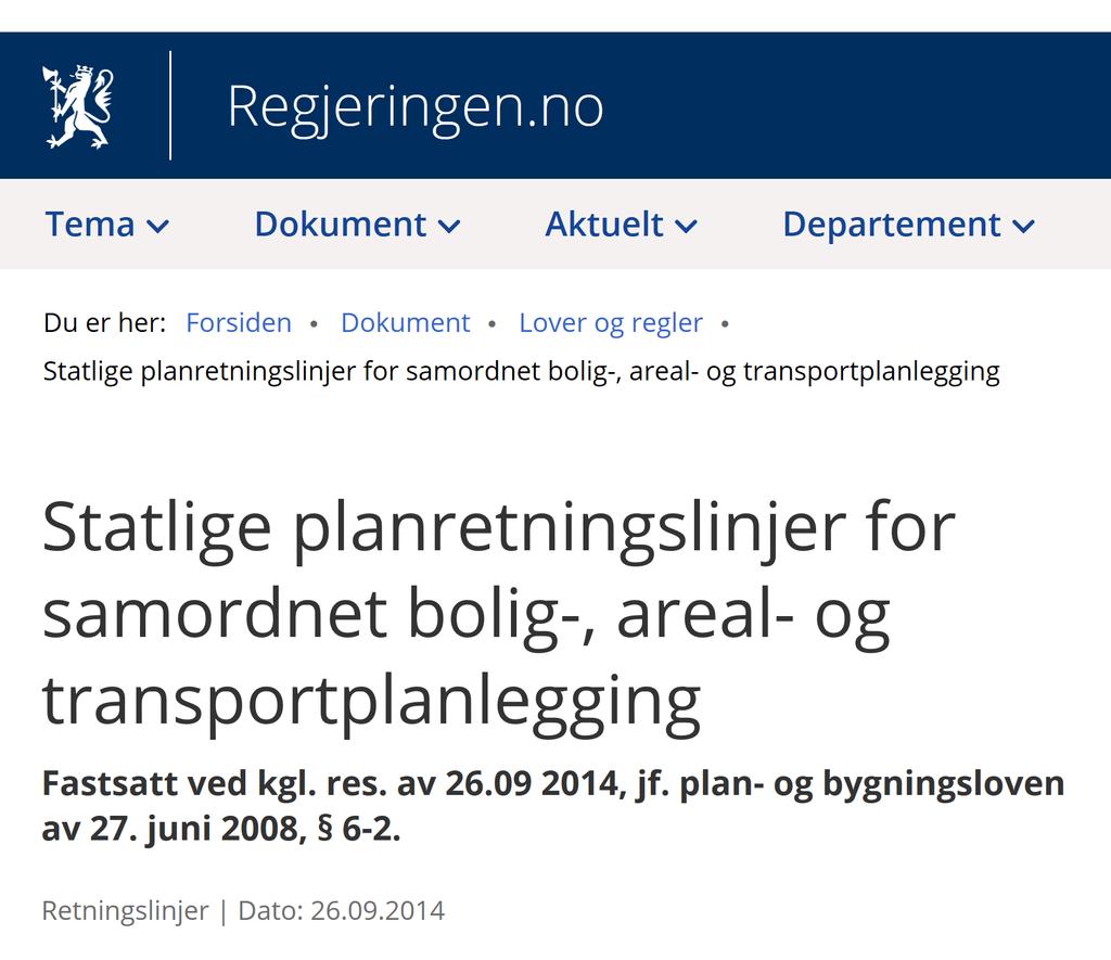 Statlige føringer: Befolkningsvekst og utviklingen i næringslivet medfører økt transportbehov. Gjennom samordnet bolig, areal- og samferdselsutvikling søker man å begrense trafikkveksten.