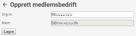 Legg inn medlemsbedriftens orgnr i feltet som kommer opp, klikk Enter