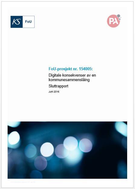 FoU-rapporten inneholder en detaljert utredning av digitale konsekvenser overordnet og per tjenesteområde INNHOLD: 1 INNLEDNING 2 KOMMUNESAMMENSLÅING I EN DIGITAL KONTEKST 3 ERFARINGER FRA UTLANDET