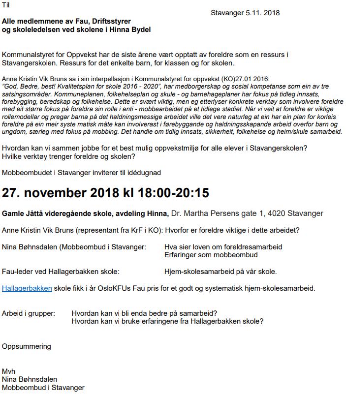 Åpent for påmelding, plass til mange. 3.4 Informasjon Samarbeid FAU / SFO (Kristine Andreassen og Stian Anke-Hansen) Forrige møte: 26.09.2018 Neste møte: 14.11.