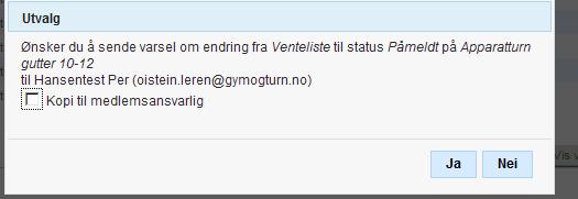 Her får vi mulighet til å få kopi av den meldingen som går ut til medlemmet slik at vi kan holde oversikt over hva som er gjort med
