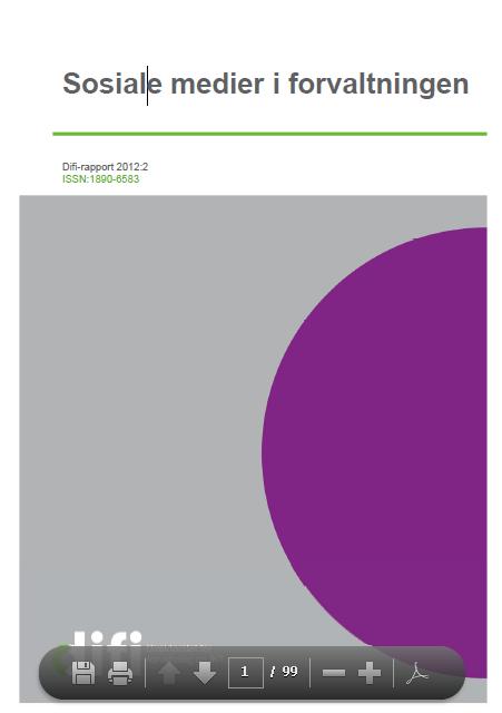 Difi-rapporter fra 2010 og 2012 «Sosiale nettsamfunn er dialogbaserte møteplasser ( ) Dialogen