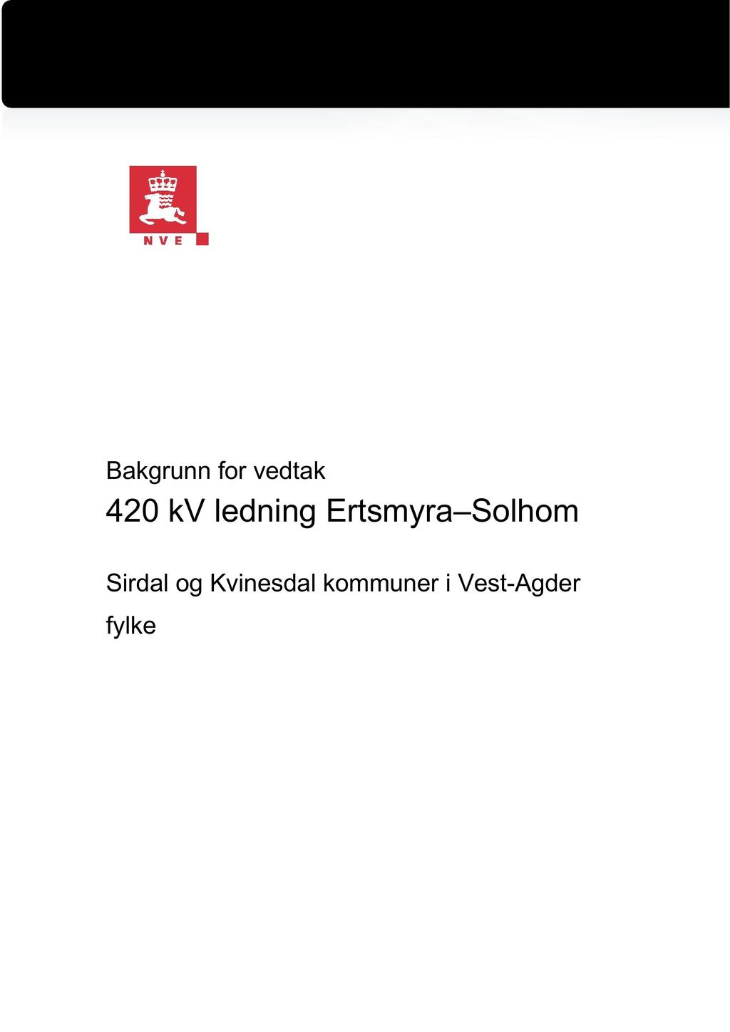 Bakgrunn for vedtak 420 kv ledning Ertsmyra Solhom
