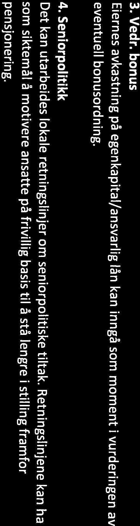 5. Elektronisk kommunikasjon eventuell bonusordning. pensjonering.
