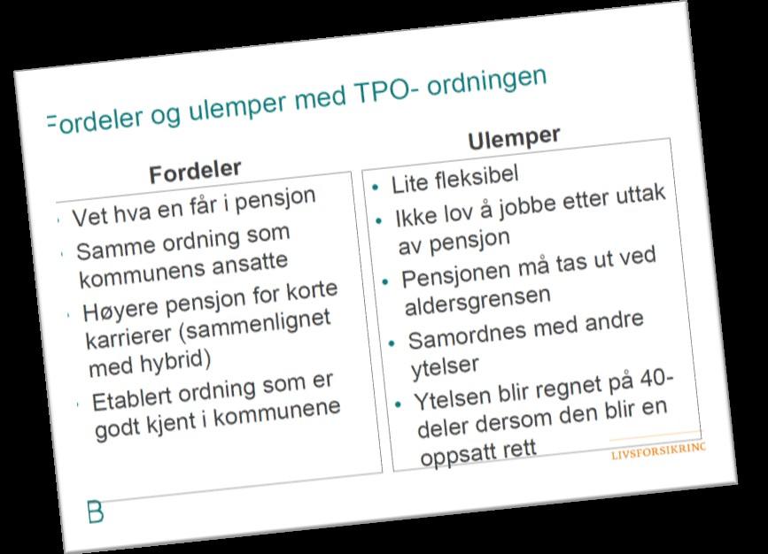 Hybriden vil da bli lønnsom på et tidligere tidspunkt Eksempel 1 Et medlem får et verv som folkevalgt, og blir stående i 4 år Pensjonsgrunnlaget er 7 G (574.