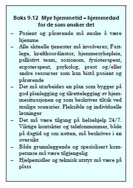 Det utarbeides en nasjonal mal for palliativt pasientforløp som omfatter både spesialisthelsetjenesten og den kommunale helse- og omsorgstjenesten.