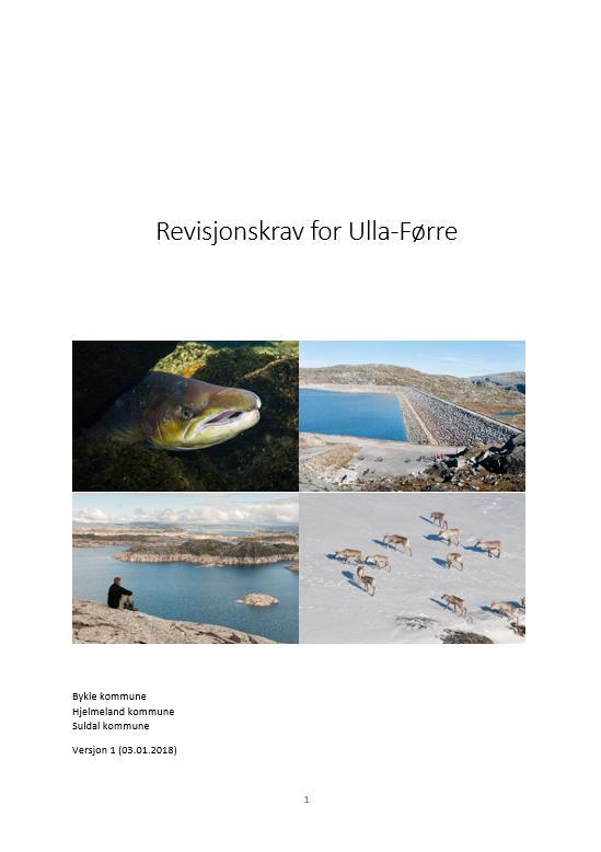 Frå revisjonskrav, Ulla-Førre (2018) Kommunane krevje at regulanten gjennom reviderte konsesjonsvilkår blir pålagt ansvar for å bidra til aktuelle kompenserande tiltak som kjem fram som eit resultat