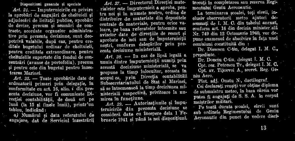 - Imputernicirile cu privire la aprobári de angajari de cheruieli adjudecari de licitatii publice, aprobari de devize, precum si semnäri de contraete, acordate organelor administrative prin prezenta