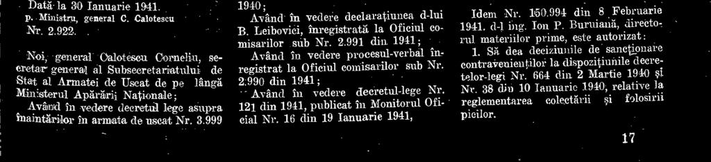 le poarta subofiterii in_ prezent i care de. asemenea vor fi asezate deacurme-zstil epoletutui dela yeston, bluza si manta. Data la 6 Februarie 1941. Seeretar gemral, General Caloteszu. Nr. 3.010.