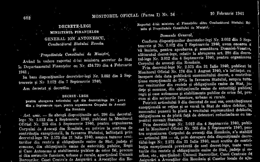 ministru secretar de Stat al Apararii Nationale si al d-lui subsecretar de Stat al Armatei de Uscat cu Nr. 89.446 din 1 Februarie 1941; In baza dispozitiunilor decretelor-legi Nr. 3.