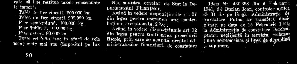 Liehidarea importului materiilor prime justificate ca reexportate se va face numai cu ordinal Direetiunii vämilor, dat in baza docum entelor vamale si a referintelor Inspectoratalui vamal respectiv.