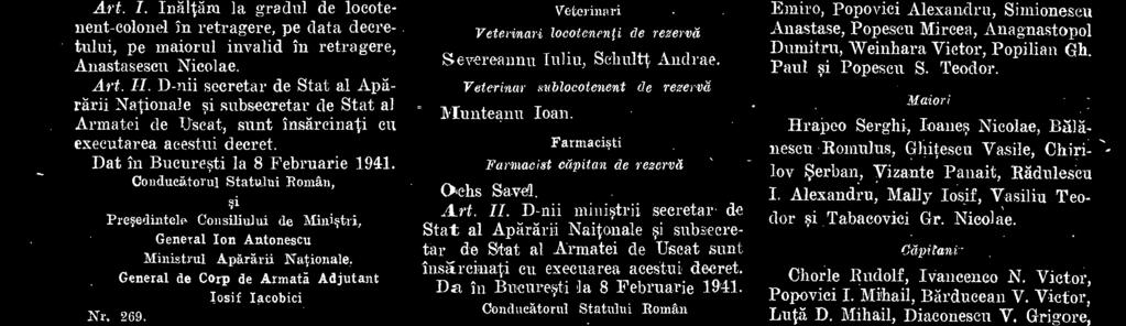 Eugeniu, CrIciun Emilian, Matei G. Joan, TAtaru V. Richard. Veterinari Yeterinari locotenenti de rezervei Severeamm Tulin, Schultt Andrae. Veterinar sublocotenent de rezervd Munteanu Joan.