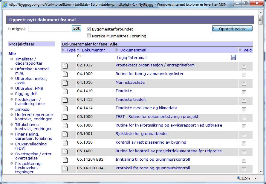 Definere dokumentmaler i mal/malprosjekt Velg ønskede maler fra oversikten ved å klikke på Velg for disse maler Trykk på