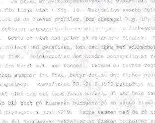 Til undersøkelsen ble det benyttet et nyntviklet tranaportabelt ekkolodd produsert av SIMRAD, type BY-M. Ekkoloddet registrerer enkeltfisk og kan brukes til å gi tilnarmte tall for antall fiak pr.