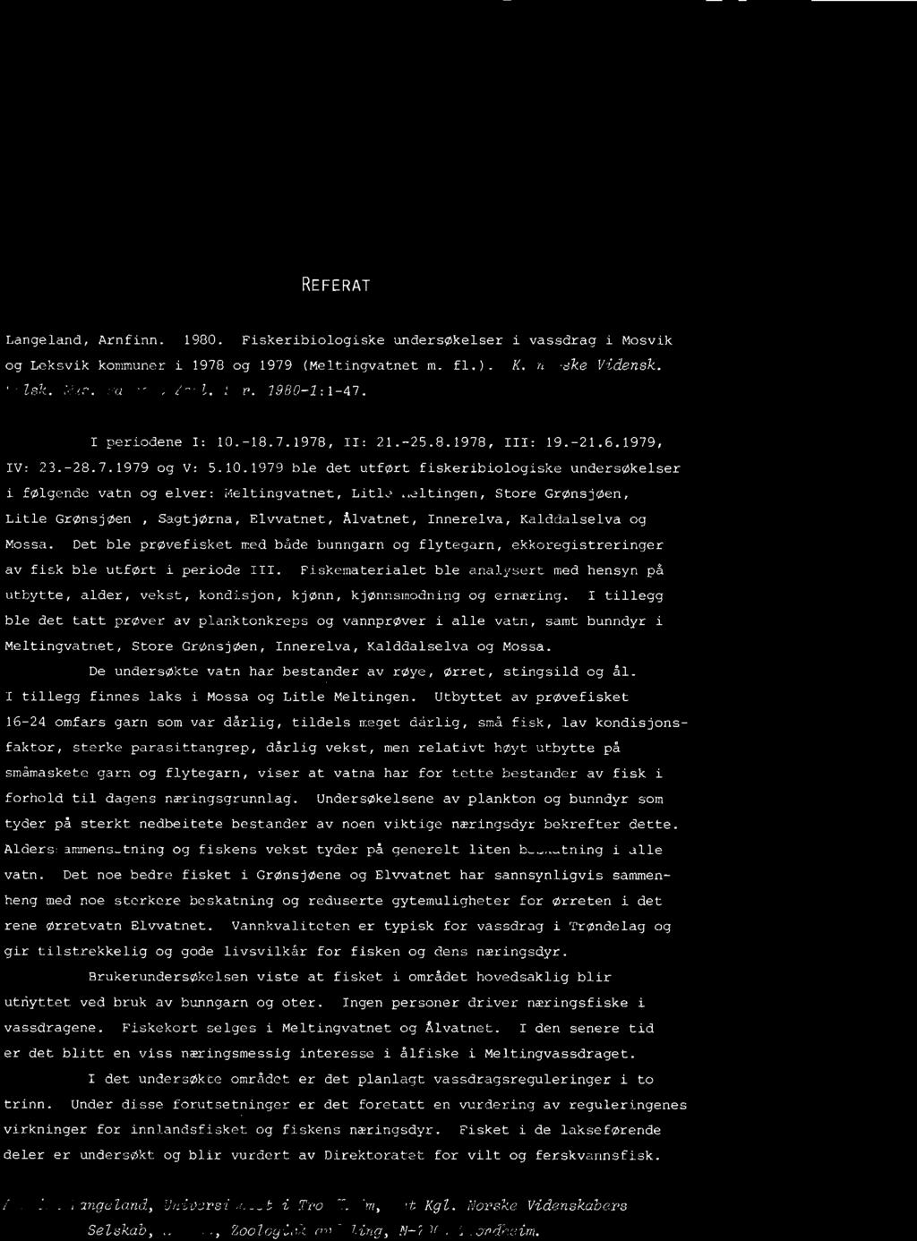 -18.7.1978, 11: 21.-25.8.1978, 111: 19.-21.6.1979, IV: 23.-28.7.1979 og V: 5.10.