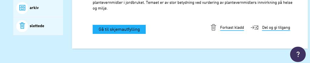 medføre at skjemaet slettes fullstendig og heller ikke vil være