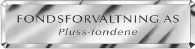 Fondsforvaltning AS Beste resultat Generelt Fondsforvaltning AS (Selskapet) er forvalter av PLUSS-fondene og har konsesjon for aktiv forvaltning og investeringsrådgiving.