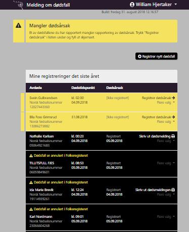 Trykk på «Egne registreringer» Da får du opp en liste over alle egen registreringer. De som er markert gule mangler dødsårsak.