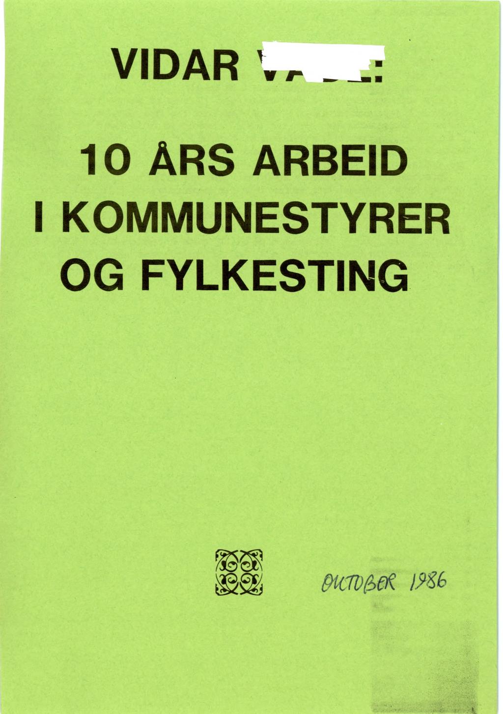 VIDAR 'Thy 1 0 ÅRS ARBEID I