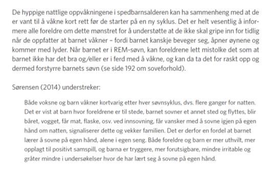 FOREKOMST AV SØVNPROBLEMER Barn sover roligere og våkner sjeldnere når de ligger alene så om mulig, er det lurt å flytte barnet på eget rom ved 6-mndr. alder.